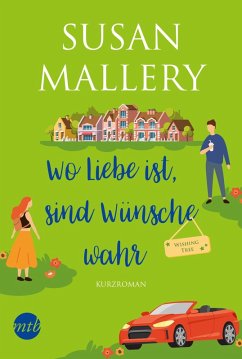 Wo Liebe ist, sind Wünsche wahr (eBook, ePUB) - Mallery, Susan