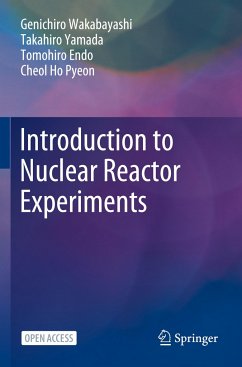 Introduction to Nuclear Reactor Experiments - Wakabayashi, Genichiro;Yamada, Takahiro;Endo, Tomohiro