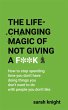 The Life-Changing Magic of Not Giving a... - Bild 1