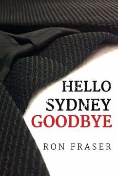 Hello Sydney Goodbye - Fraser, Ron