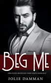 Beg Me - Arranged Marriage Dark Mafia Romance (Mob Love, #9) (eBook, ePUB)