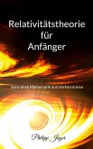 Relativitätstheorie für Anfänger (eBook, ePUB) Relativitätstheorie für Anfänger (eBook, ePUB)