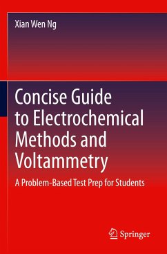 Concise Guide to Electrochemical Methods and Voltammetry - Ng, Xian Wen