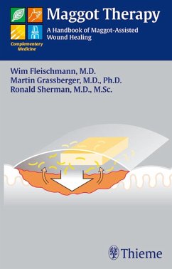 Maggot Therapy (eBook, PDF) - Fleischmann, Wim; Grassberger, Martin; Sherman, Ronald