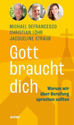 Gott braucht dich (eBook, ePUB) - Defrancesco, Michael; Löhr, Christian; Straub, Jacqueline