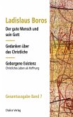 Der gute Mensch und sein Gott   Gedanken über das Christliche   Geborgene Existenz