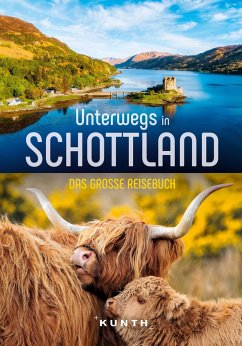 KUNTH Unterwegs in Schottland - Ottinger, Iris; Welte, Sabine