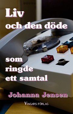 Liv och den döde som ringde ett samtal (eBook, ePUB) - Jensen, Johanna