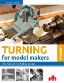 Turning for model makers: Volume 1: The ABC of the hobby turner (eBook, ePUB)