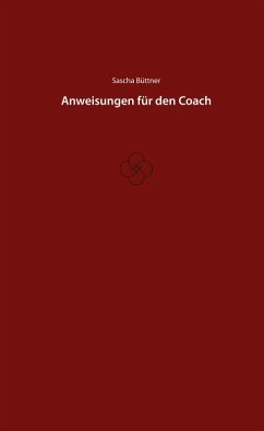 Anweisungen für den Coach (eBook, ePUB) - Büttner, Sascha