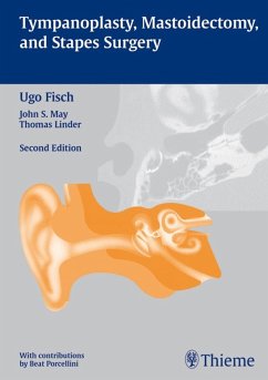 Tympanoplasty, Mastoidectomy, and Stapes Surgery (eBook, PDF) - Fisch, Ugo; May, John Scott; Porcellini, Beat