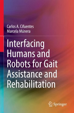 Interfacing Humans and Robots for Gait Assistance and Rehabilitation - Cifuentes, Carlos A.;Múnera, Marcela