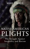Native American Plights: The Struggle Against Inequality and Racism (eBook, ePUB)