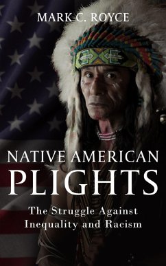 Cover Native American Plights: The Struggle Against Inequality and Racism (eBook, ePUB)