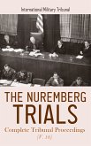 The Nuremberg Trials: Complete Tribunal Proceedings (V. 16) (eBook, ePUB)