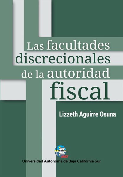 Las facultades discrecionales de la autoridad fiscal (eBook, ePUB)