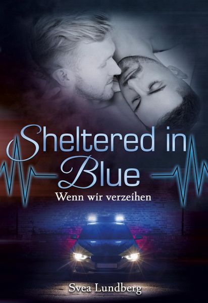 Sheltered in blue: Wenn wir verzeihen (eBook, ePUB) Sheltered in blue: Wenn wir verzeihen (eBook, ePUB)