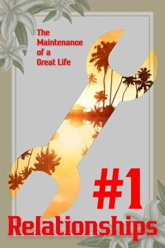 Cover The Maintenance of a Great Life #1: Relationships (Financial Freedom, #31) (eBook, ePUB)