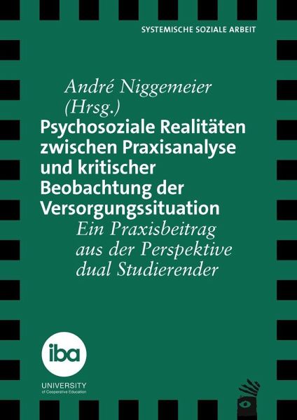 Psychosoziale Realitäten zwischen Praxisanalyse und kritischer Beobachtung der Versorgungssituation Psychosoziale Realitäten zwischen Praxisanalyse und kritischer Beobachtung der Versorgungssituation