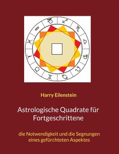 Astrologische Quadrate für Fortgeschrittene - Eilenstein, Harry