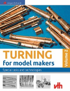 Turning for model makers: Volume 2: Special tasks and technologies (eBook, ePUB) - Eichardt, Jürgen