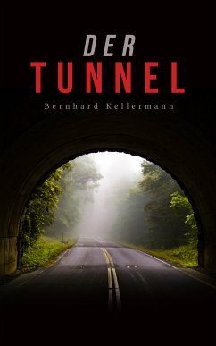 Der Tunnel (eBook, ePUB) - Kellermann, Bernhard