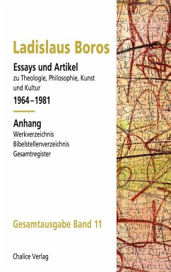 Essays und Artikel zu Theologie, Philosophie, Kunst und Kultur 1964--1981 - Boros, Ladislaus