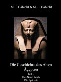 Die Geschichte des Alten Ägypten Teil 2: Das Neue Reich und die Spätzeit (eBook, ePUB)