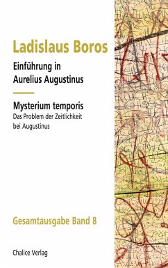 Einführung in Aurelius Augustinus   Mysterium temporis: Das Problem der Zeitlichkeit bei Augustinus - Boros, Ladislaus; Augustinus, Aurelius