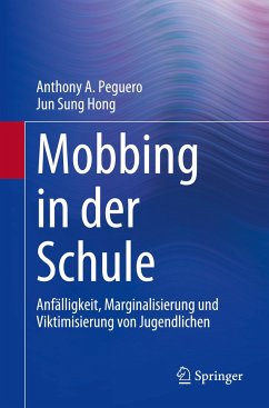 Mobbing in der Schule - Peguero, Anthony A.;Hong, Jun Sung