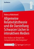 Allgemeine Relativitätstheorie und die Darstellung Schwarzer Löcher in interaktiven Medien