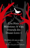 Um Pênis Misterioso: A Vara Dourada dos Deuses Livro 1 (eBook, ePUB)