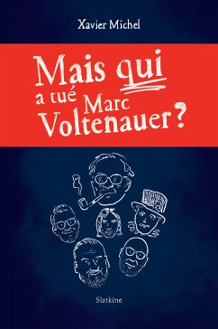 Mais qui a tué Marc Voltenauer? (eBook, ePUB) - Michel, Xavier