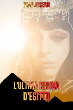 L'ultima Regina d'Egitto (eBook, ePUB) - argeadi, yvan