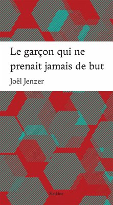 Le garçon qui ne prenait jamais de but (eBook, ePUB) - Jenzer, Joël