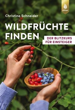 Wildfrüchte finden (eBook, ePUB) - Schneider, Christine