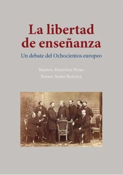 La libertad de enseñanza : un debate del Ochocientos europeo - Martínez Neira, Manuel; Ramis Barceló, Rafael
