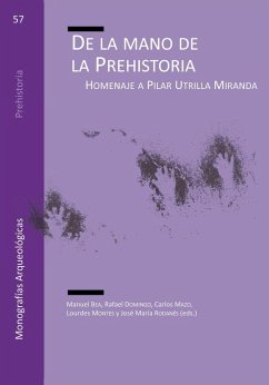 Cover De la mano de la Prehistoria : homenaje a Pilar Utrilla Miranda