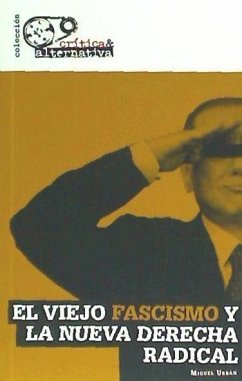 El viejo fascismo y la nueva derecha radical - Urban Crespo, Miguel