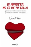 Si aprieta, no es de tu talla Si aprieta, no es de tu talla