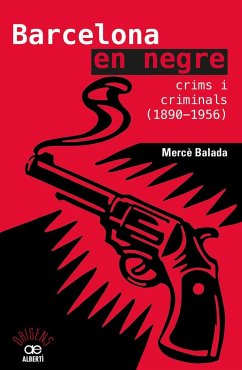 Barcelona en negre. Crims i criminals (1890-1956) - Balada Tintoré, Mercè