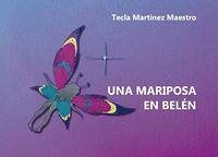 Una mariposa en Belén - Martínez Maestro, Tecla