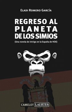 Regreso al planeta de los simios : una novela de intriga en la España de VOX - Romero García, Eladi