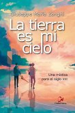 La tierra es mi cielo La tierra es mi cielo