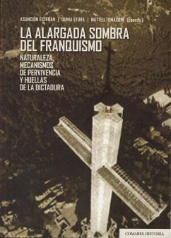Cover La alargada sombra del franquismo : naturaleza, mecanismos de pervivencia y huellas de la dictadura