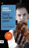 Hoy harás pan. Edición 2021 : Todos los secretos para hacer un buen pan, con más de 40 recetas