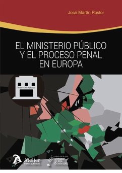Cover El Ministerio Público y el proceso penal en Europa