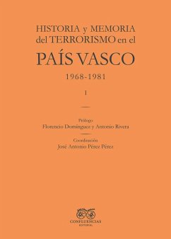 Historia y memoria del terrorismo en el Pa?s Vasco Historia y memoria del terrorismo en el Pa?s Vasco