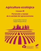 Agricultura Ecológica, Volumen 3: Prevención y Manejo de la sanidad del agroecosistema