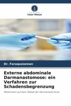 Externe abdominale Darmanastomose: ein Verfahren zur Schadensbegrenzung - Faruquzzaman, Dr.